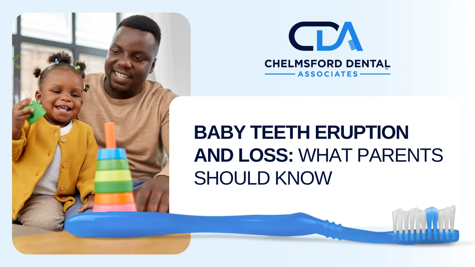 Father and child smiling together with Chelmsford Dental Associates logo and baby teeth eruption text overlay.
