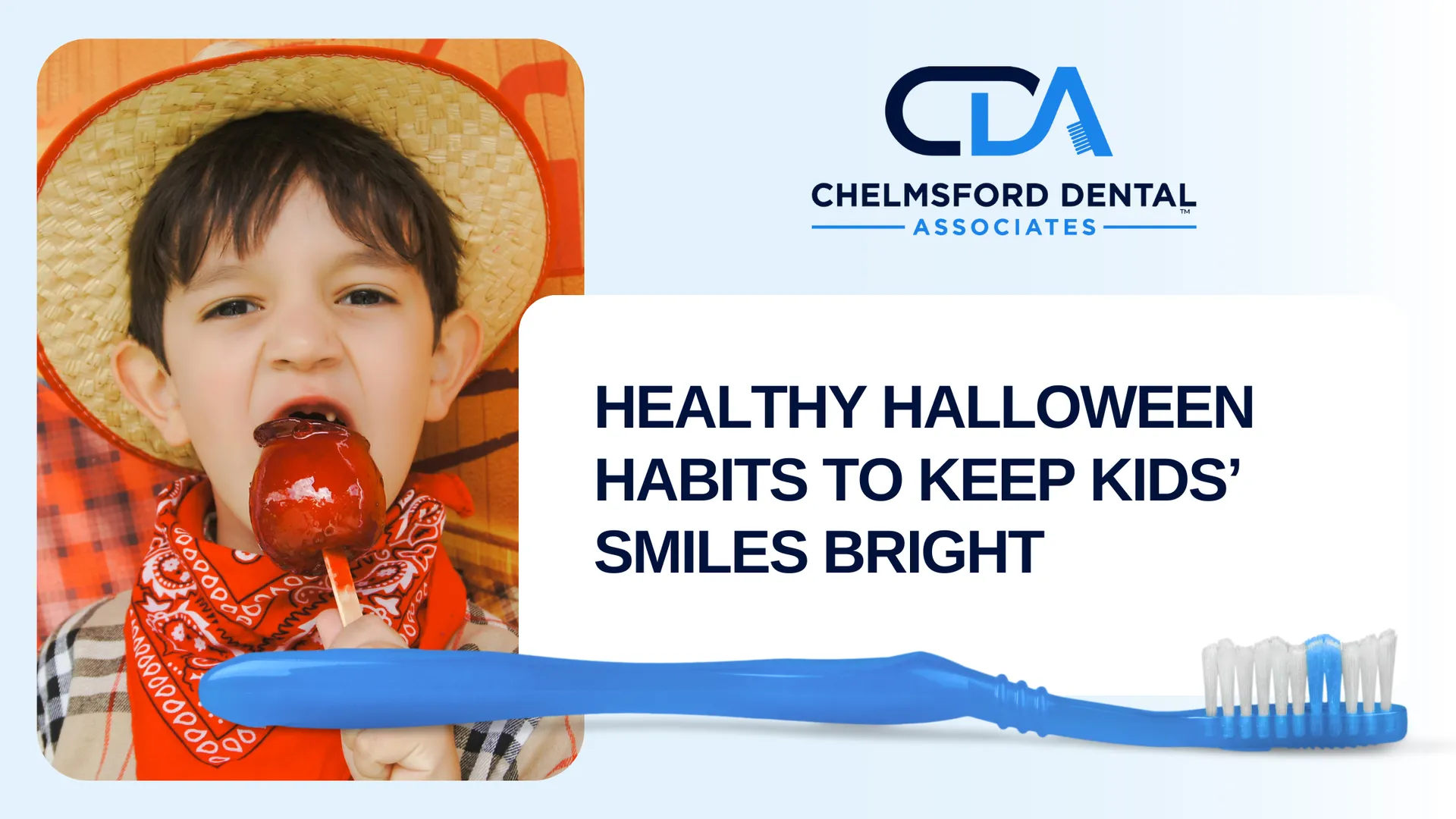 Child in Halloween costume with red face paint holding lollipop; Chelmsford Dental Associates logo and text about healthy Halloween habits.